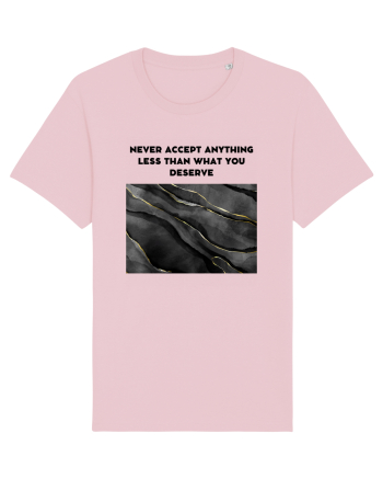 never accept anything... Cotton Pink