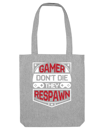Gamer Don't Die They Respown Heather Grey