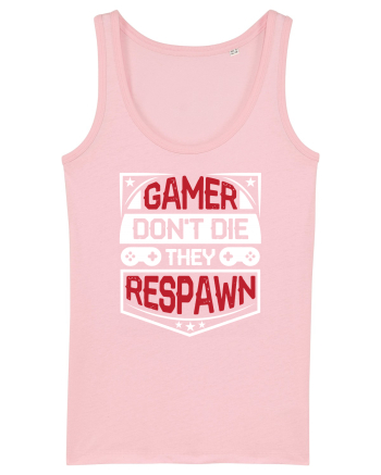 Gamer Don't Die They Respown Cotton Pink