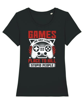 Games The Only Legal Place To Kill Stupid People Black