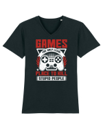Games The Only Legal Place To Kill Stupid People Tricou mânecă scurtă guler V Bărbat Presenter