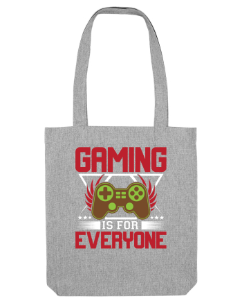 Gaming Is For Everyone Heather Grey