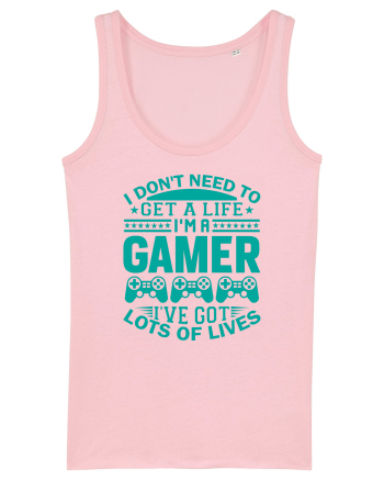 I Don't Need To Get A Life I'm A Gamer I've Got Lots Of Lives Cotton Pink