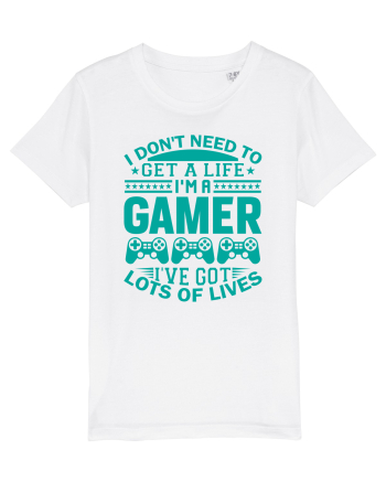I Don't Need To Get A Life I'm A Gamer I've Got Lots Of Lives White