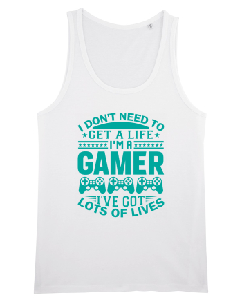 I Don't Need To Get A Life I'm A Gamer I've Got Lots Of Lives White