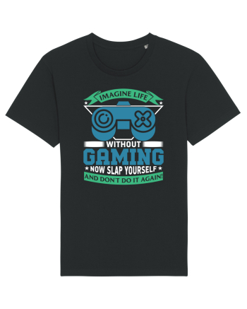 Imagine Life Without Gaming... Black