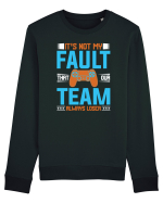 It's Not My Fault That Our Team Always Loser Bluză mânecă lungă Unisex Rise