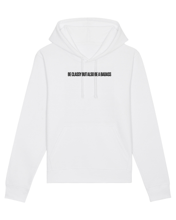 BE CLASSY BUT ALSO BE A BADASS White