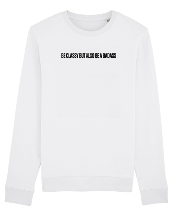BE CLASSY BUT ALSO BE A BADASS White