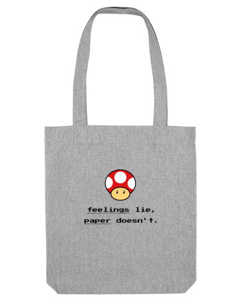 Feelings lie, paper doesn't Heather Grey