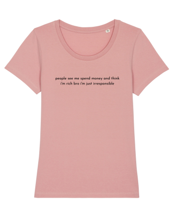 people see me spend... Canyon Pink