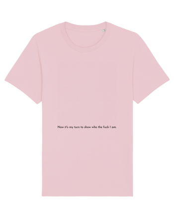 now it s my turn to ... Cotton Pink