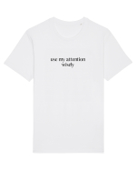 use my attention wisely Tricou mânecă scurtă Unisex Rocker