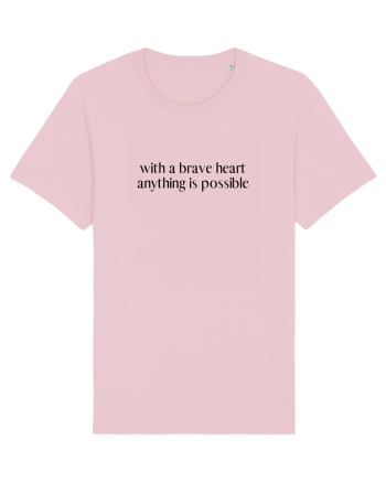 with a brave heart ... Cotton Pink