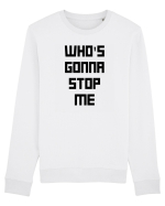 who s gonna stop me Bluză mânecă lungă Unisex Rise