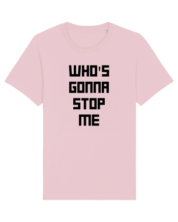 who s gonna stop me Cotton Pink