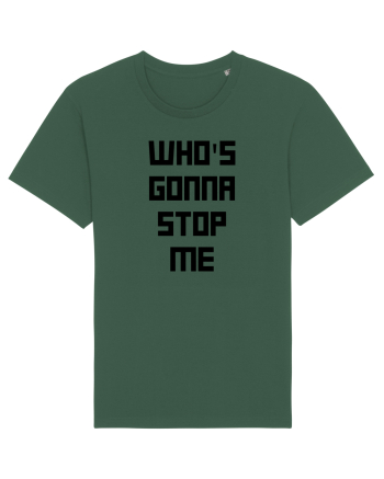 who s gonna stop me Bottle Green
