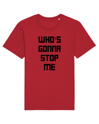 who s gonna stop me Red