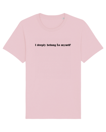 i deeply belong to myself Cotton Pink