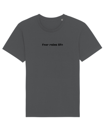 fear ruins life Anthracite