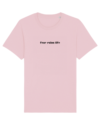fear ruins life Cotton Pink
