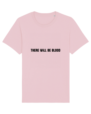 there will be blood Cotton Pink