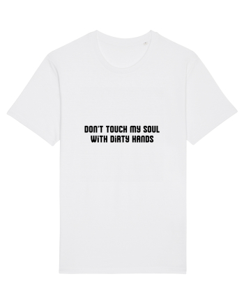 don t touch my soul... White