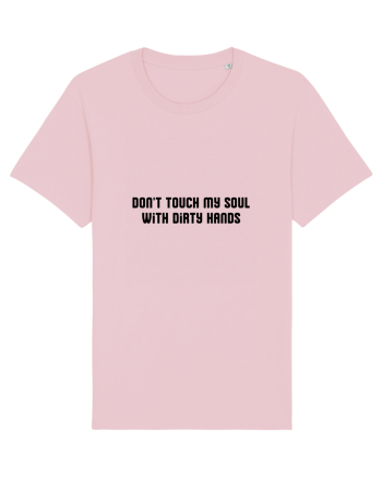 don t touch my soul... Cotton Pink