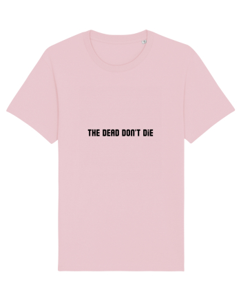 the dead don t die Cotton Pink