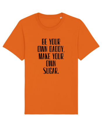 be your own daddy... Bright Orange