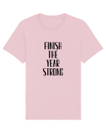 FINISH THE YEAR STRONG Tricou mânecă scurtă Unisex Rocker