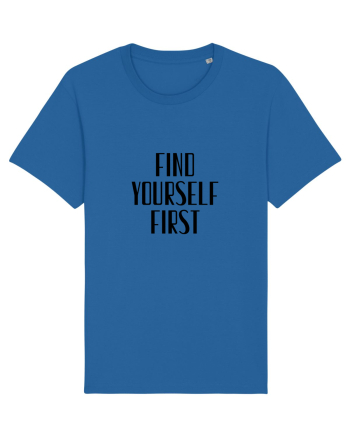 FIND YOURSELF FIRST Royal Blue