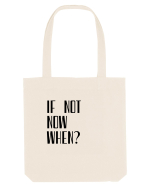 IF NOT NOW WHEN Sacoșă textilă