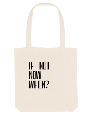 IF NOT NOW WHEN Natural