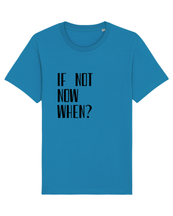 IF NOT NOW WHEN Azur