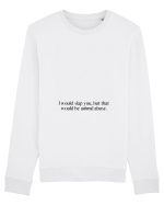 i would slap you... Bluză mânecă lungă Unisex Rise