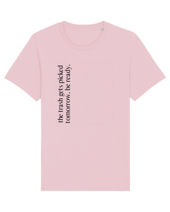 the trash gets... Cotton Pink