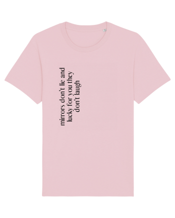 mirrors don t lie... Cotton Pink