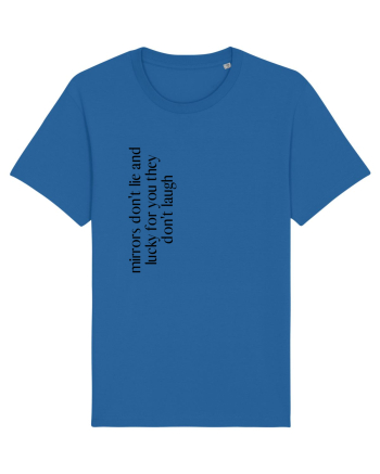 mirrors don t lie... Royal Blue