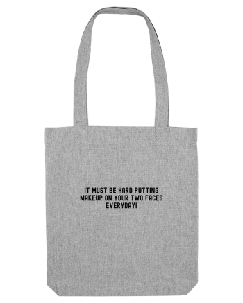 it must be hard... Heather Grey