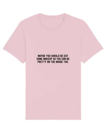 maybe you should be eat... Cotton Pink