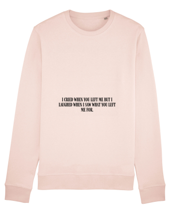 i cried when you left... Candy Pink