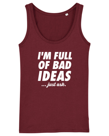 Full of bad ideas Burgundy
