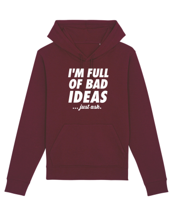 Full of bad ideas Burgundy