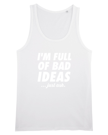 Full of bad ideas White