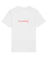 you started it... Tricou mânecă scurtă Unisex Rocker