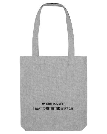 my goal is simple... Heather Grey