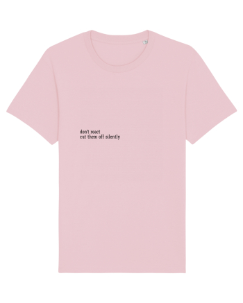 don t react... Cotton Pink