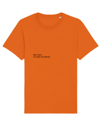 don t react... Bright Orange