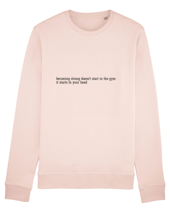 becoming strong doesn t start... Candy Pink